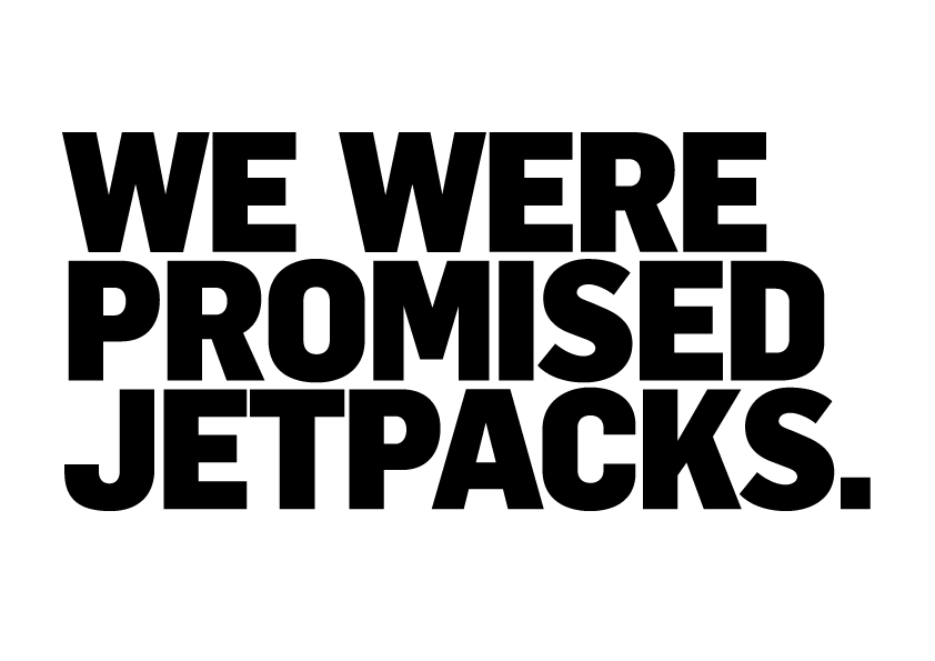 We Were Promised Jet Packs