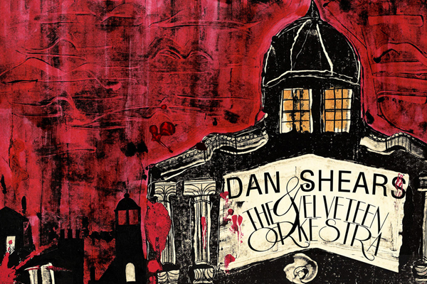 Dan Shears And The Velveteen Orkestra – VENUE CHANGE