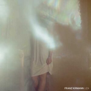 EP: Franz Kirmann – Liza