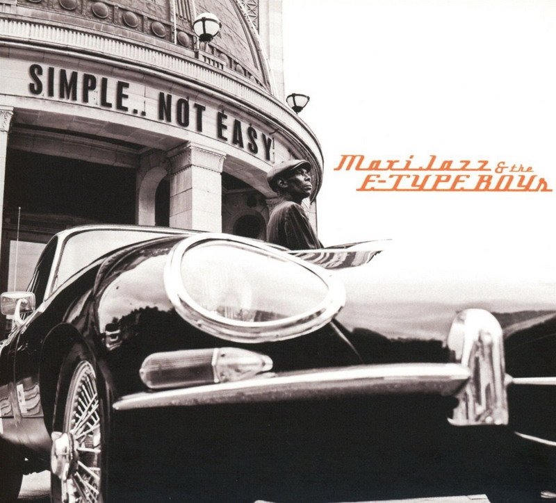 Read more about the article Maxi Jazz & The E-Type Boys:  “Simple…Not Easy” – Album