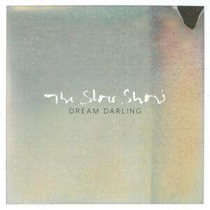 Read more about the article The Slow Show: “Dream Darling” – Album