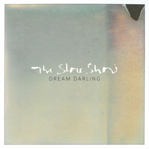 The Slow Show: “Dream Darling” – Album