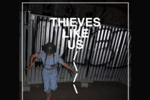Read more about the article Release review: Thieves Like Us “Thieves Like Us” – Album, out April 7