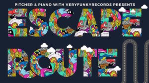 Very Funky Records Presents: Escape Route, Pitcher & Piano, Friday May 19