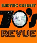 Electric Cabaret 70's Revue at The Holiday Inn