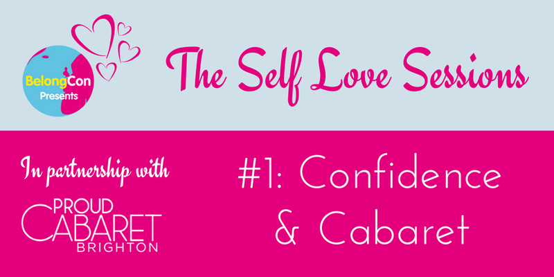 The Self Love Sessions: Confidence and Cabaret