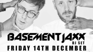 Basement Jaxx DJ Set at Concorde 2 on Friday, Dec 14th