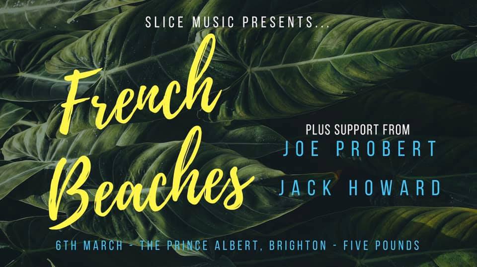 SLICE Music; French Beaches , Joe Probert , Jack Howard