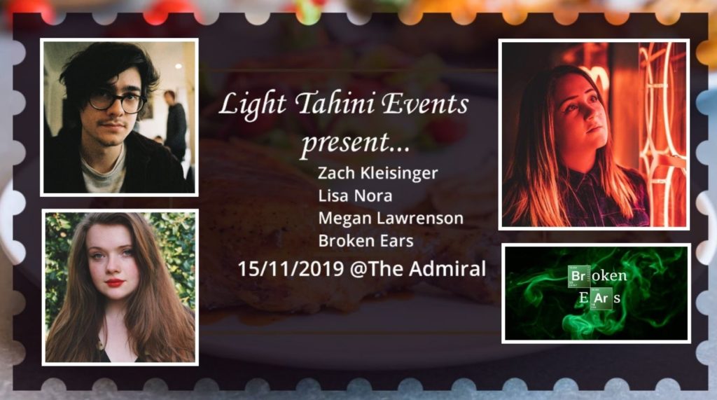 Light Tahini Events Presents: Zach Kleisinger w/ Lisa Nora, Megan Lawrenson and Broken Ears