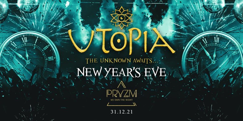 UTOPIA presents New Years Eve 2021 @ Pryzm