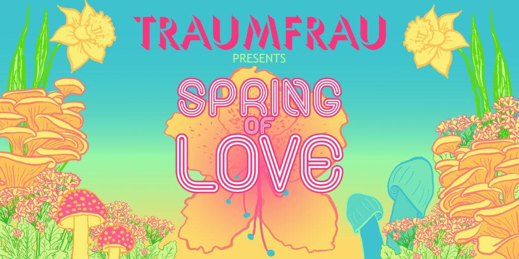 TRAUMFRAU: SPRING OF LOVE
