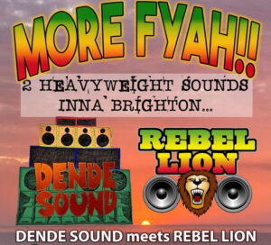Dende Sound Meets Rebel Lion at Brighton Electric Sat May 21st