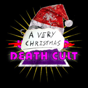 A Very Christmas Death Cult @ The Pipeline