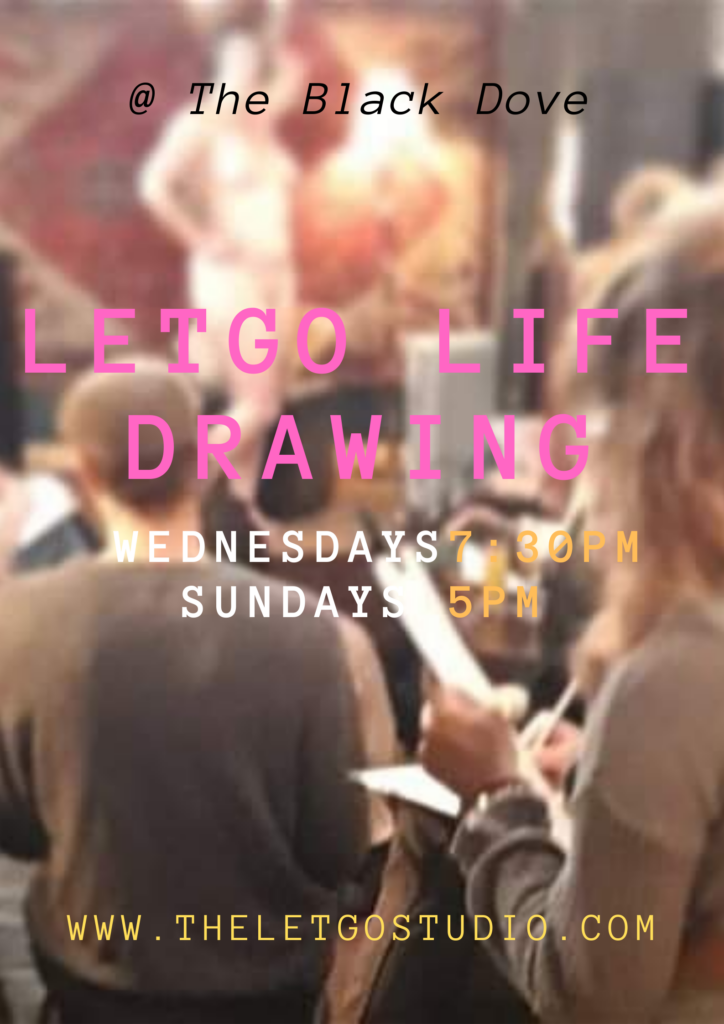 Letgo Life drawing @ Black Dove – Wednesday 7:30pm Sundays 5pm