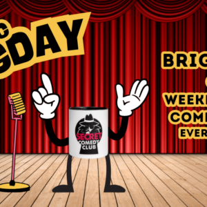 Manic Mugday - Brighton's only Weeky Comedy Competition @ The Secret Comedy Club