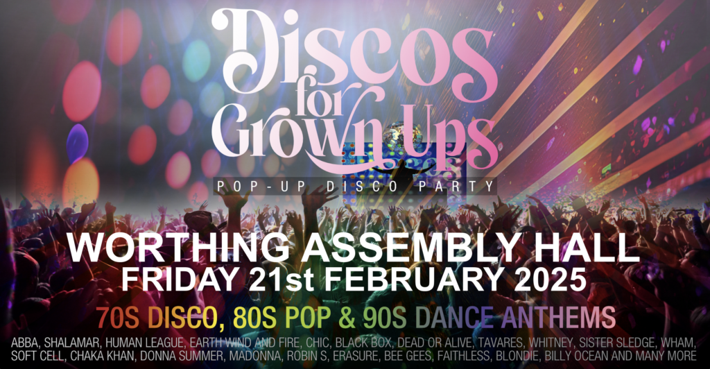 DISCOS FOR GROWN UPS POP-UP 70s 80s 90s DISCO PARTY – WORTHING!