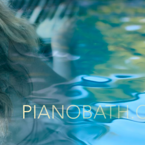 Pianobath