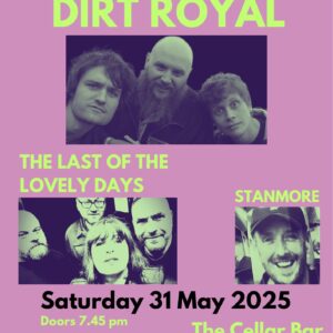 Dirt Royal with The Last Of The Lovely Days & Stanmore @ The Brunswick Cellar Bar