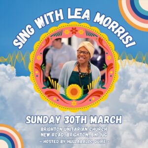 Sing With Lea Morris - hosted by Hullabaloo Quire @ Brighton Unitarian Church