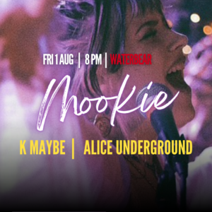 Mookie / K Maybe / Alice Underground