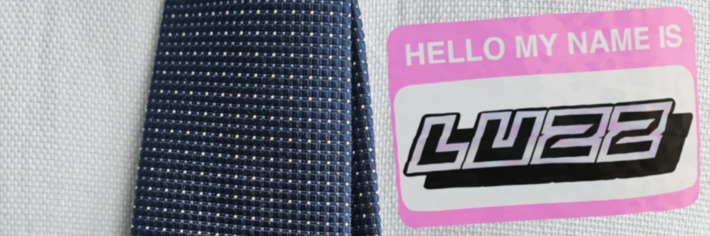 HELLO, MY NAME IS LUZZ