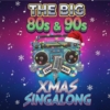 The Big 80s & 90s Xmas Sing-Along