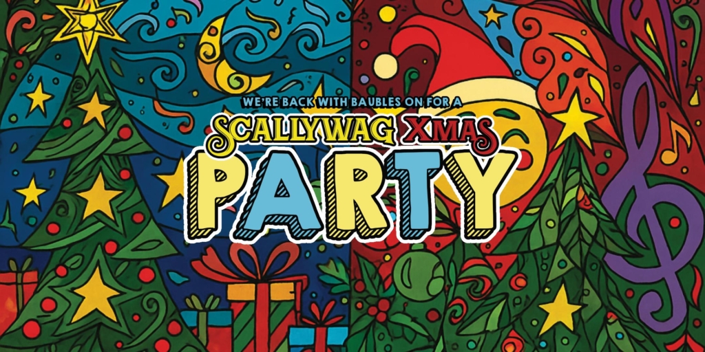 Scallywag Xmas Party – Live Music, good times and festive festival vibes
