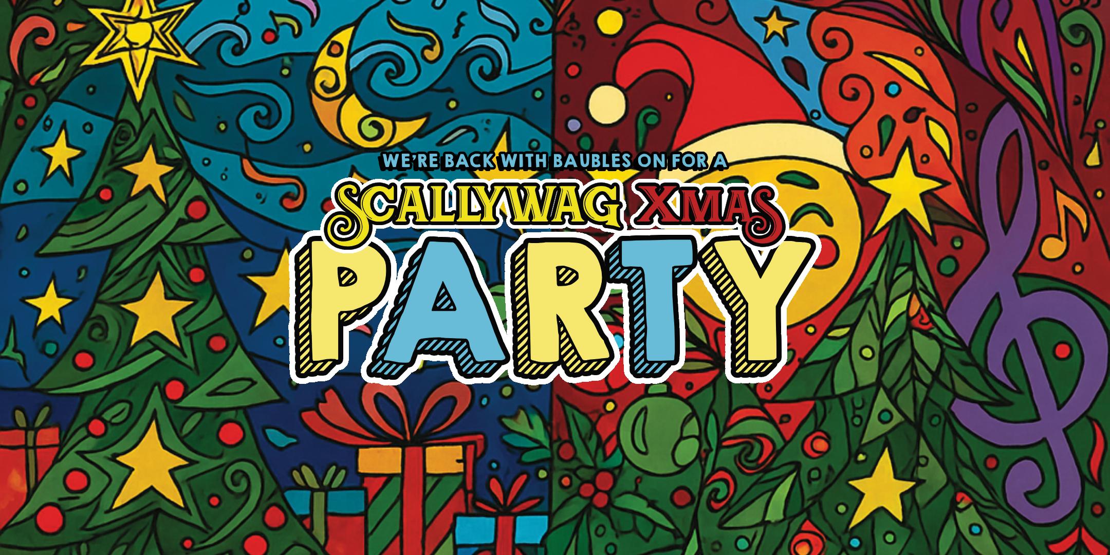 Scallywag Xmas Party - Live Music, good times and festive festival vibes