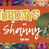 Saturdays with DJ Shanny
