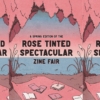 The Rose Tinted Spectacular Zine Fair – Spring Edition
