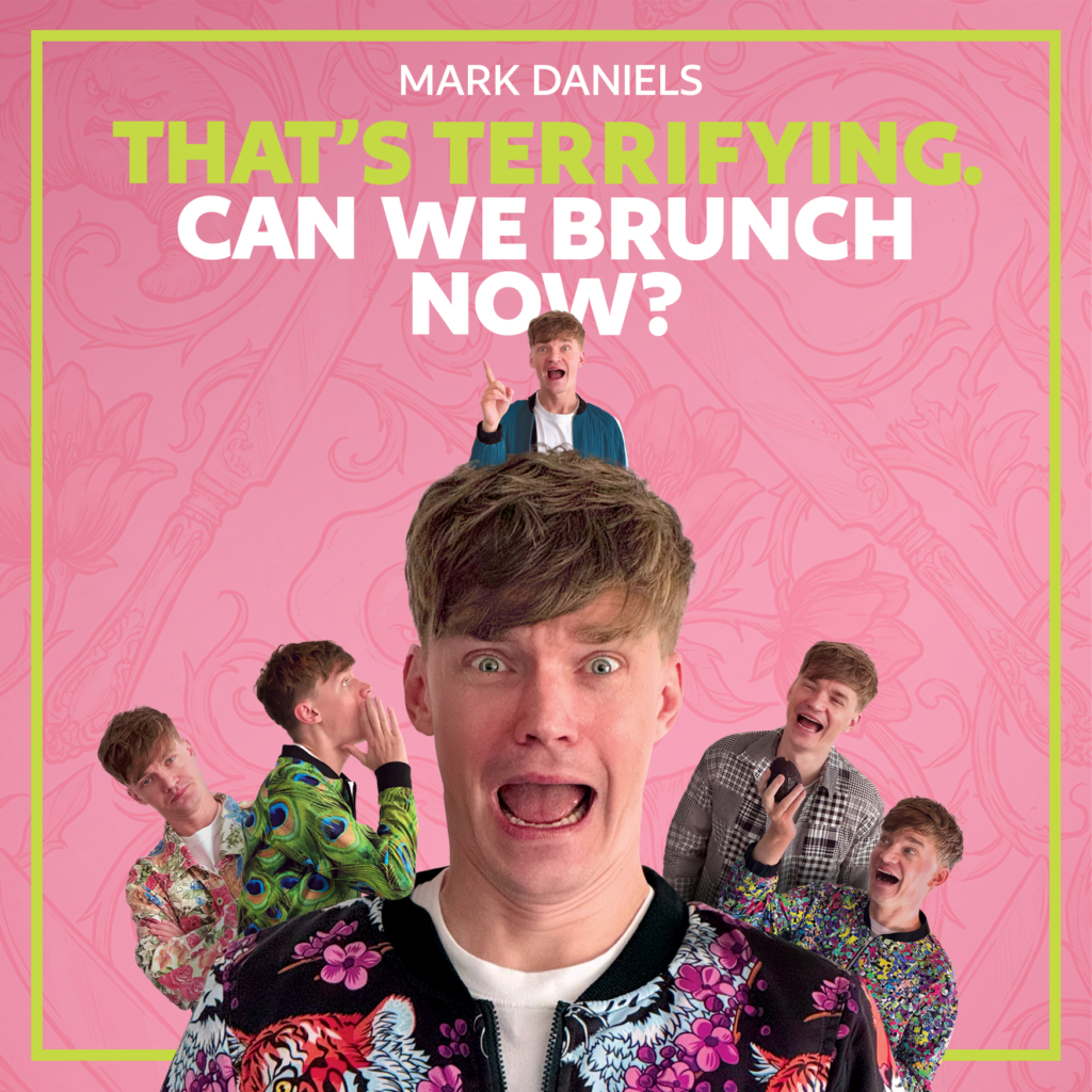 Mark Daniels: That’s Terrifying. Can We Brunch Now?