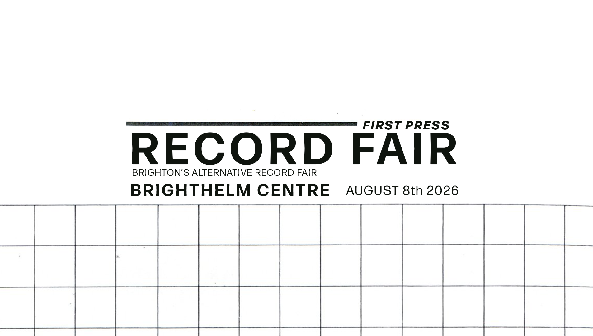 First Press Record Fair at the Brighthelm Centre - August 8th 2026