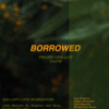 Borrowed Group Exhibition